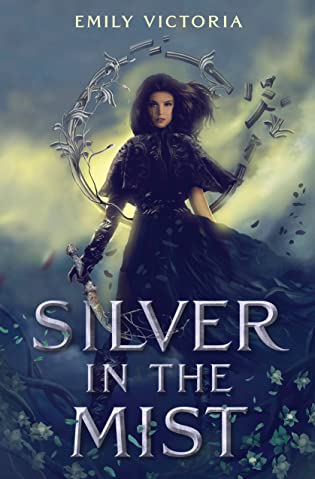 Silver in the Mist by Emily Victoria